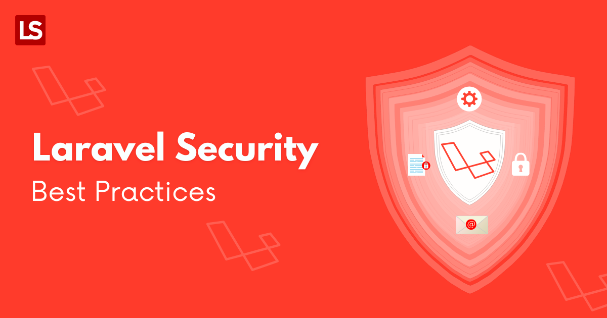 Laravel Security: Protecting Your Web Applications